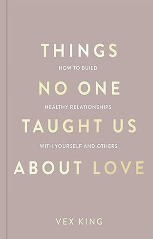 Things No One Teaches Us About Love